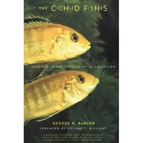 The Cichlid Fishes: Nature's Grand Experiment in Evolution