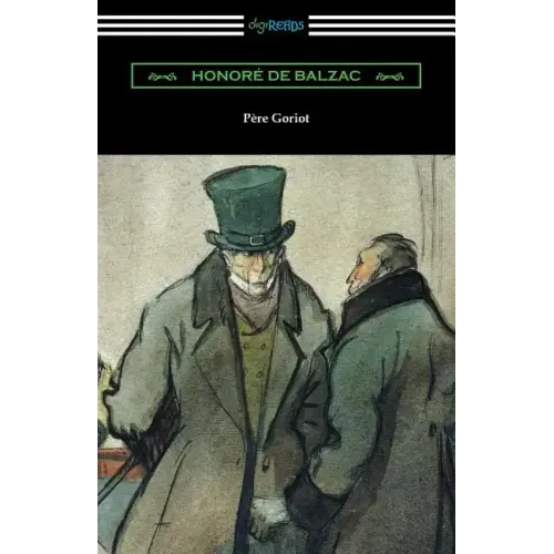 Pere Goriot: (Translated by Ellen Marriage with an Introduction by R. L. Sanderson)
