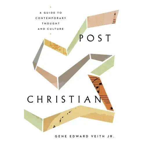 Post-Christian: A Guide to Contemporary Thought and Culture