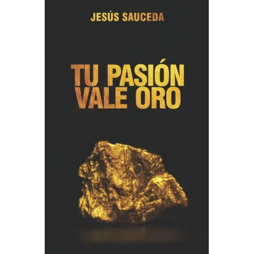 Tu pasión vale oro