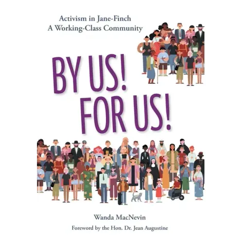 By Us! For Us!: Activism in Jane-Finch A Working Class Community