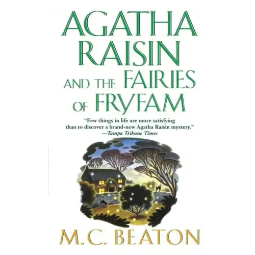Agatha Raisin and the Fairies of Fryfam: An Agatha Raisin Mystery