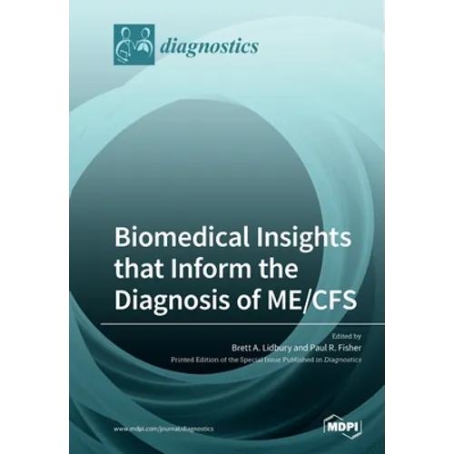 Biomedical Insights that Inform the Diagnosis of ME/CFS