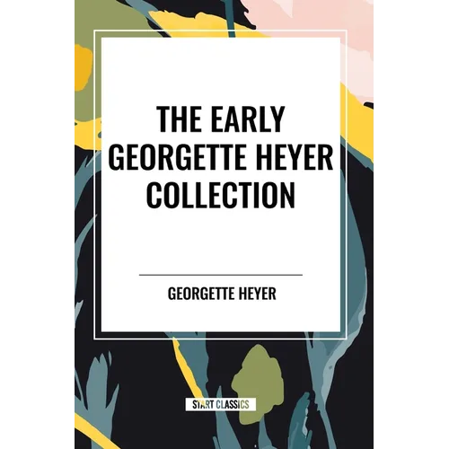 The Early Georgette Heyer Collection