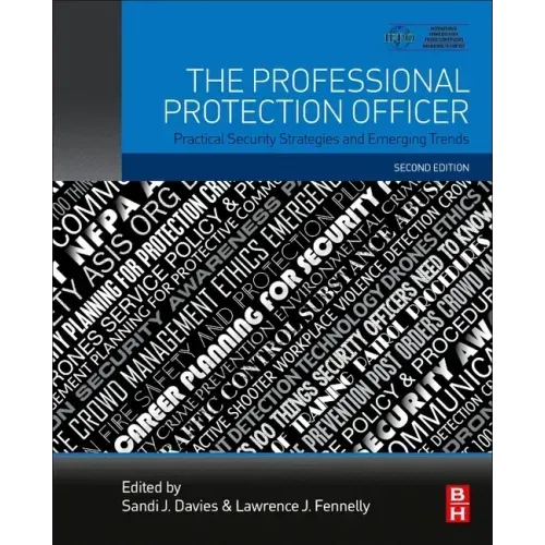 The Professional Protection Officer: Practical Security Strategies and Emerging Trends