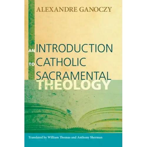 An Introduction to Catholic Sacramental Theology