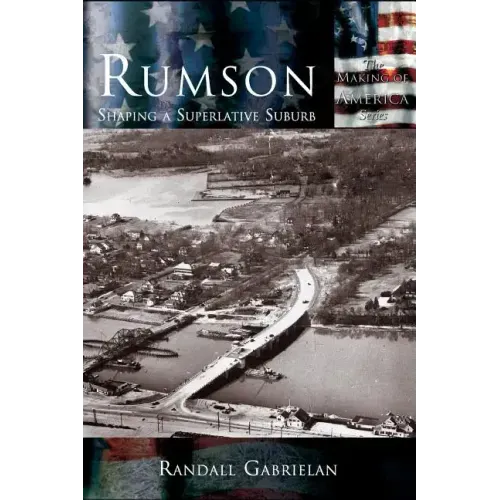 Rumson: Shaping A Superlative Suburb