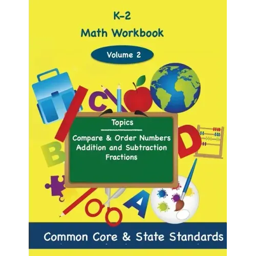 K-2 Math Volume 2: Compare and Order Numbers, Addition and Subtractions, Fractions