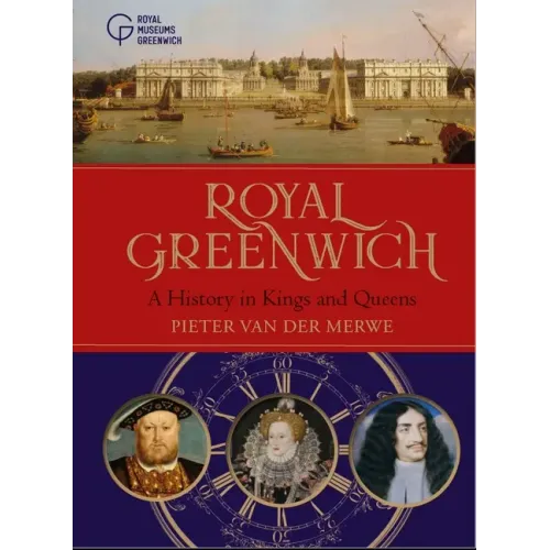 Royal Greenwich: A History in Kings and Queens