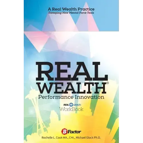Real Wealth: A Performance Innovation Practice