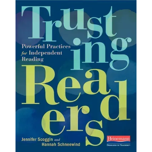 Trusting Readers: Powerful Practices for Independent Reading