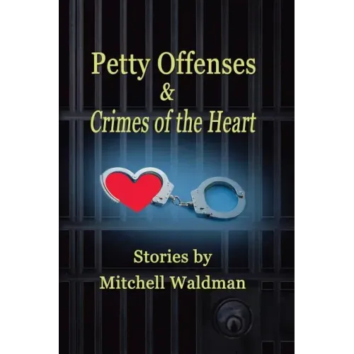 Petty Offenses and Crimes of the Heart