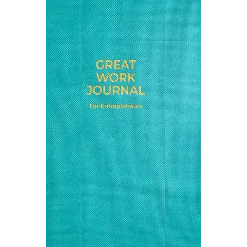 Great Work Journal For Entrepreneurs