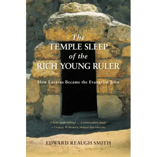 The Temple Sleep of the Rich Young Ruler: How Lazarus Became the Evangelist John