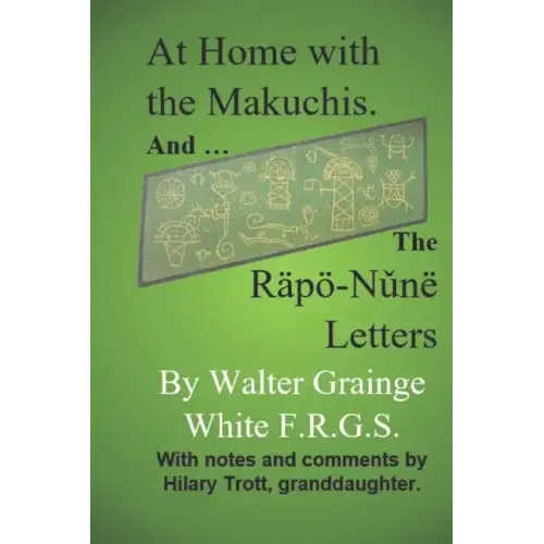 At Home with the Makuchis: Incorporating, for the first time, his RÄPÖ-NǓNË LETTERS