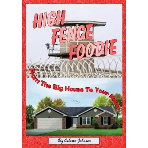 High Fence Foodie: From The Big House To Your House