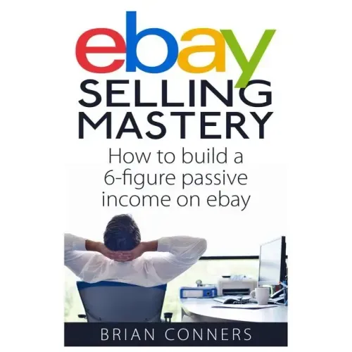 Ebay Selling Mastery: How to make $5,000 per month Selling Stuff on Ebay