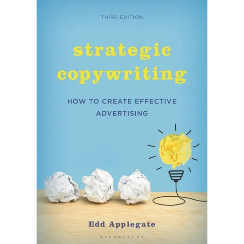 Strategic Copywriting: How to Create Effective Advertising