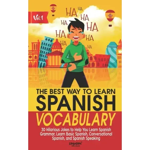 The Best Way to Learn Spanish Vocabulary: 30 Hilarious Jokes to Help You Learn Spanish Grammar, Learn Basic Spanish, Conversational Spanish, and Spani