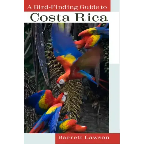 A Bird-Finding Guide to Costa Rica