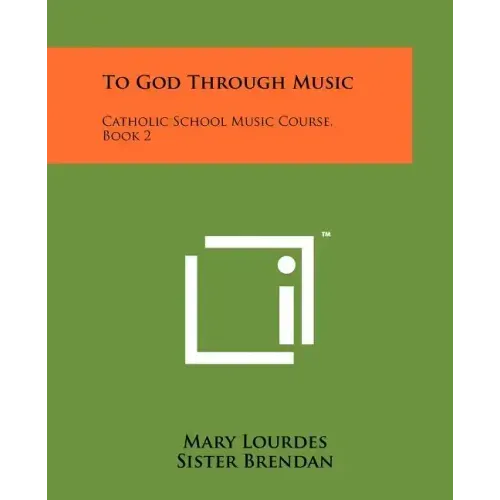 To God Through Music: Catholic School Music Course, Book 2