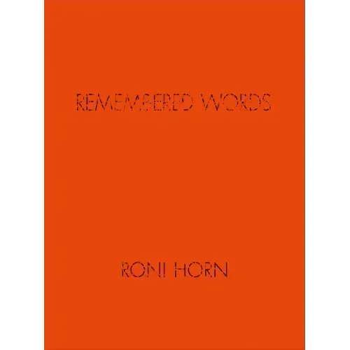 Roni Horn: Remembered Words
