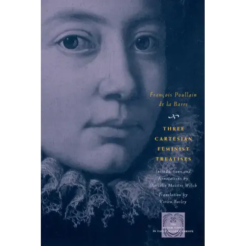 Three Cartesian Feminist Treatises