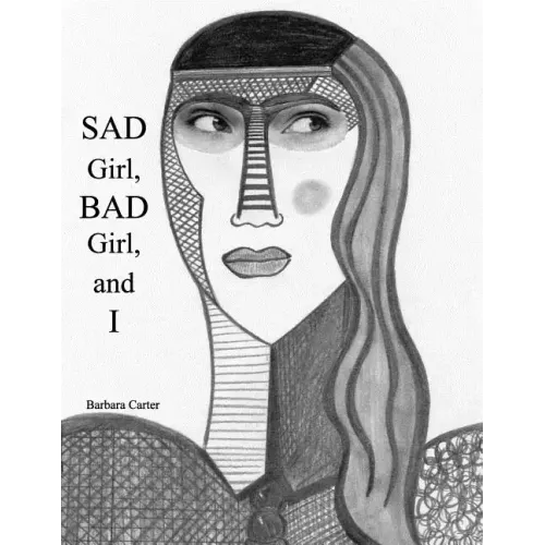SAD Girl, BAD Girl, and I