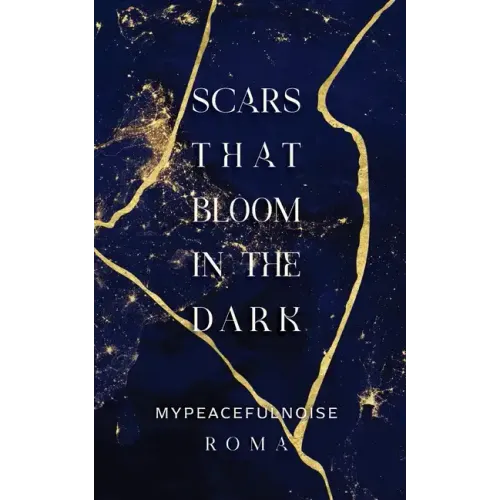 Scars that bloom in the dark