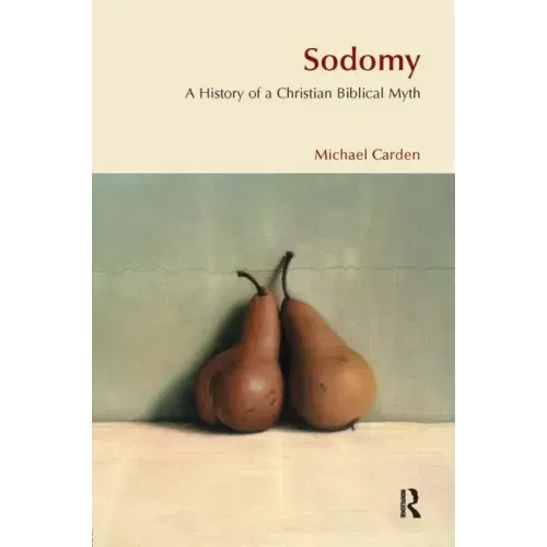 Sodomy: A History of a Christian Biblical Myth