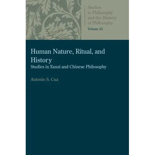 Human Nature, Ritual, and History: Studies in Xunzi and Chinese Philosophy