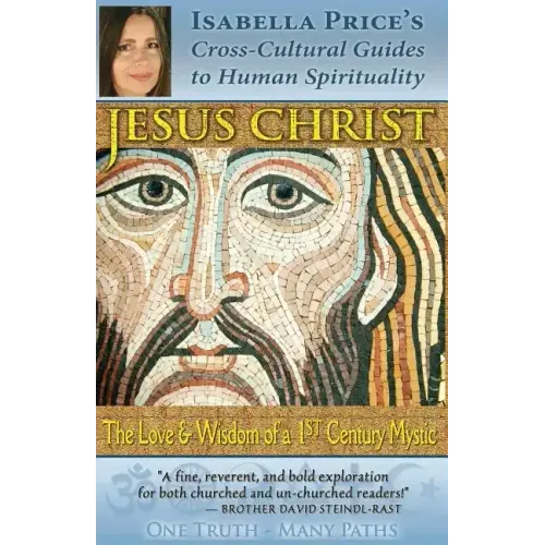 Jesus Christ: The Love & Wisdom of a 1st Century Mystic