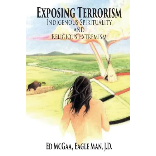 Exposing Terrorism: Indigenous Spirituality and Religious Extremism