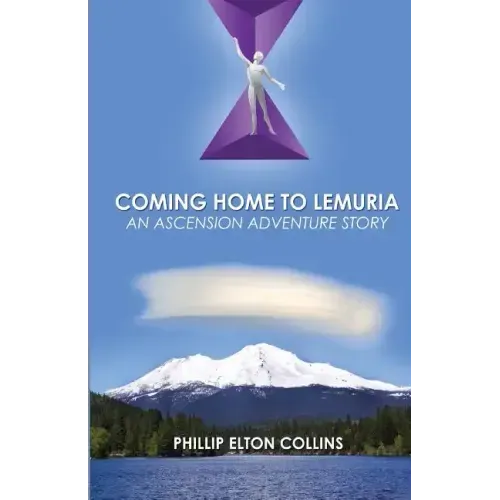 Coming Home to Lemuria: An Ascension Adventure Story