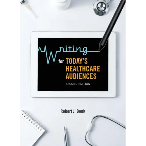 Writing for Today's Healthcare Audiences - Second Edition