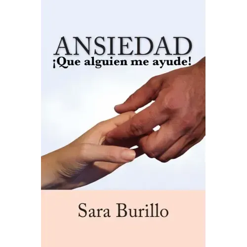 ANSIEDAD ¡Que alguien me ayude!