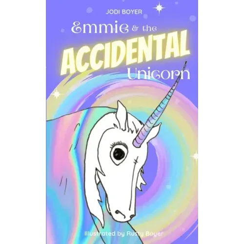 Emmie and the Accidental Unicorn