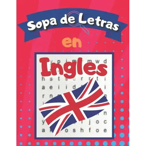 Sopa de letras en Inglés: Libro de Sopa de Letras para Adultos y Niños para Aprender Ingles