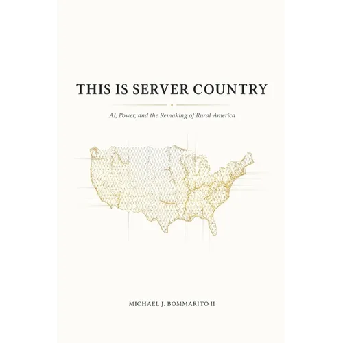 This Is Server Country: AI, Power, and the Remaking of Rural America
