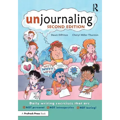 Unjournaling: Daily Writing Exercises That Are Not Personal, Not Introspective, Not Boring!