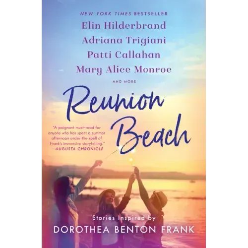 Reunion Beach: Stories Inspired by Dorothea Benton Frank