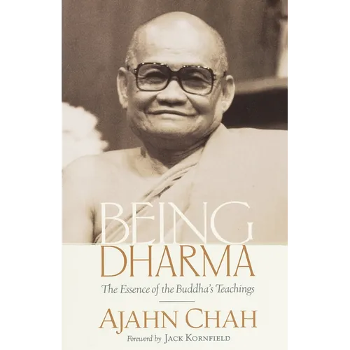 Being Dharma: The Essence of the Buddha's Teachings