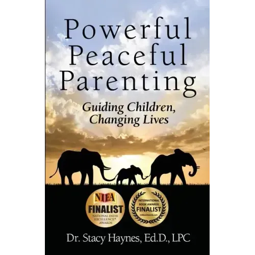 Powerful Peaceful Parenting: Guiding Children, Changing Lives