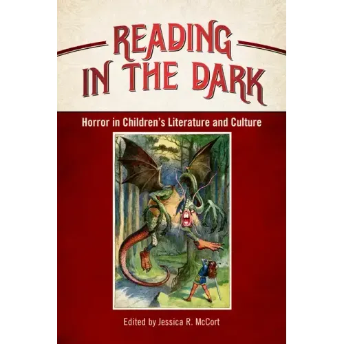 Reading in the Dark: Horror in Children's Literature and Culture