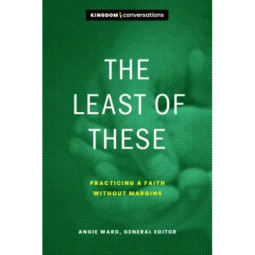 The Least of These: Practicing a Faith Without Margins