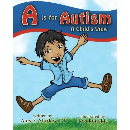 A is for Autism: A Child's View