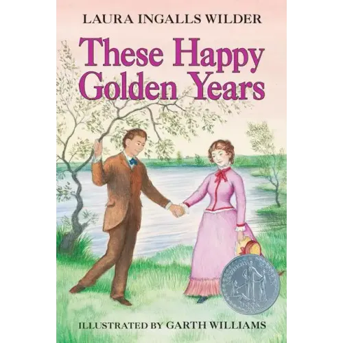 These Happy Golden Years: A Newbery Honor Award Winner