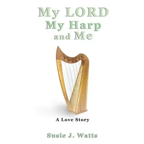 My LORD My Harp and Me