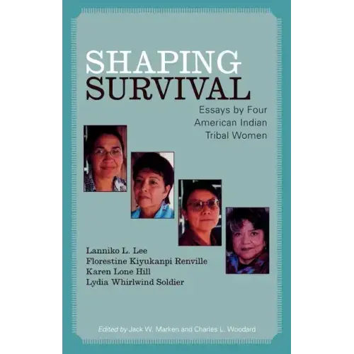Shaping Survival: Essays by Four American Indian Tribal Women