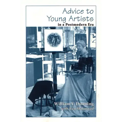 Advice to Young Artists in a Postmodern Era